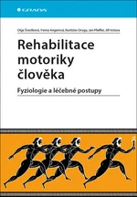 Rehabilitace motoriky člověka - Jan Pfeiffer, Rastislav Druga, Olga Švestková, Jiří Votava, Yvona Angerová