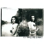 PJ Harvey - Is This Desire? (Reissue) (LP)