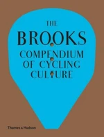 The Brooks Compendium of Cycling Culture - Fabio Fedrigo, Andrea Meneghelli