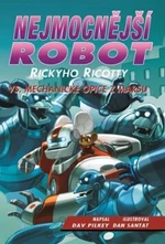 Nejmocnější robot Rickyho Ricotty vs. mechanické opice z Marsu - Dav Pilkey