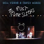 Neil Young & Crazy Horse – Rust Never Sleeps