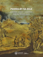 Podmalby na skle ve sbírkách Národního muzea - Jiří Belis, Romana Kirchnerová, Markéta Dumpíková, Anastasia Ivanova - e-kniha