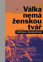 Válka nemá ženskou tvář - Světlana Alexijevičová