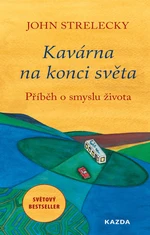 Kavárna na konci světa - John P. Strelecky - e-kniha