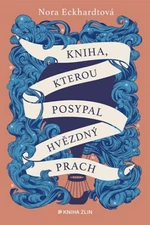 Kniha, kterou posypal hvězdný prach - Nora Eckhardtová