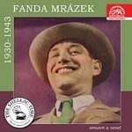 Fanda Mrázek – Historie psaná šelakem - Fanda Mrázek smuten a vesel. Nahrávky z let 1930-1943