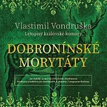 Jan Hyhlík – Vondruška: Dobronínské morytáty - Letopisy královské komory (MP3-CD) CD-MP3