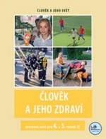 Člověk a jeho zdraví - pracovní sešit pro 4. a 5. r. ZŠ (Člověk a jeho svět)