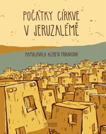 Počátky církve v Jeruzalémě - Ivana Pecháčková