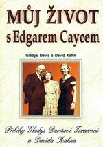 Můj život s Edgarem Caycem - Gladys Davis, David Kahn