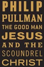 The Good Man Jesus and the Scoundrel Christ