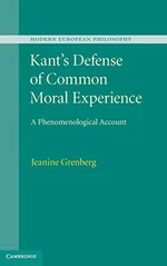 Kant's Defense of Common Moral Experience