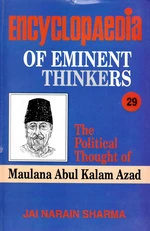 Encyclopaedia of Eminent Thinkers Volume-29 (The Political Thought of Maulana Abul Kalam Azad)