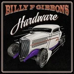 Billy F Gibbons – Hardware LP