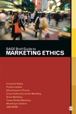 SAGE Brief Guide to Marketing Ethics