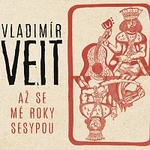 Vladimír Veit – Až se mé roky sesypou