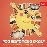 Různí interpreti – Pro mateřské školy (Vyprávění, hudební pohádky, hry se zpěvem..)