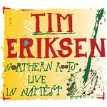 Tim Eriksen – Northern Roots Live In Náměšť