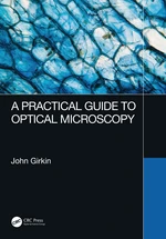 A Practical Guide to Optical Microscopy