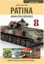 Průvodce světem plastikového modeláře 8 - Patina, kompletní průvodce - Marian Bunc