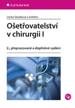 Kniha: Ošetřovatelství v chirurgii I od Slezáková Lenka