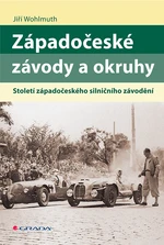 Kniha: Západočeské závody a okruhy od Wohlmuth Jiří