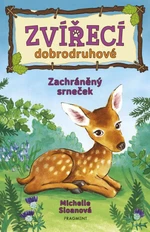 Zvířecí dobrodruhové – Zachráněný srneček - Michelle Sloanová