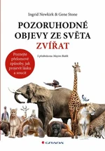 Pozoruhodné objevy ze světa zvířat - Gene Stone, Newkirk Ingrid - e-kniha