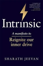 Intrinsic : A manifesto to reignite our inner drive - Jeevan Sharath