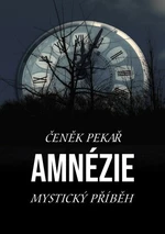 Amnézie - Čeněk Pekař - e-kniha