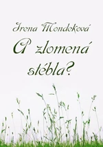 A zlomená stébla? - Irena Mondeková - e-kniha