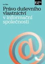 Právo duševního vlastnictví v informační společnosti - Ivo Telec