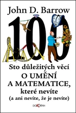 Sto důležitých věcí o umění a matematice, které nevíte (a ani nevíte, že je nevíte) - John D. Barrow - e-kniha