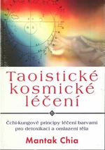 Taoistické kosmické léčení - Mantak Chia, William U. Wei