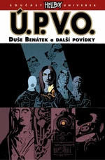 Ú.P.V.O. Duše Benátek a další povídky - Mike Mignola, kolektiv autorů