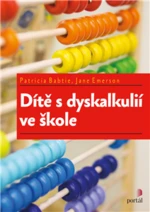 Dítě s dyskalkulií ve škole - Patricia Babtie, Jane Emerson