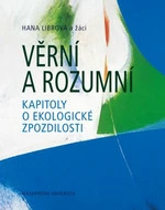 Věrní a rozumní - Lucie Galčanová, Lukáš Kala, Hana Librová, Vojtěch Pelikán - e-kniha