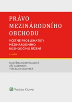 Právo mezinárodního obchodu. Včetně problematiky mezinárodního rozhodčího řízení. 4. vydání - autorů - e-kniha