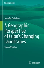A Geographic Perspective of Cubaâs Changing Landscapes