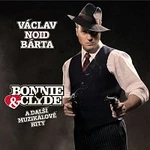 Václav Noid Bárta – Bonnie & Clyde a další muzikálové hity