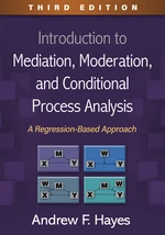 Introduction to Mediation, Moderation, and Conditional Process Analysis