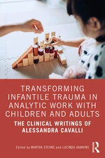 Transforming Infantile Trauma in Analytic Work with Children and Adults