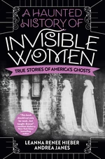 A Haunted History of Invisible Women