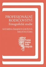 Profesionální rodičovství - Miloš Kučera, Katarína Búšová Šmajdová