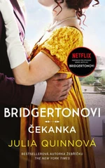 Bridgertonovi: Čekanka - Julia Quinnová