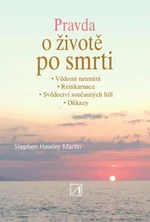 Pravda o životě po smrti - Hawley Martin Stephen