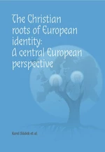 The Christian roots of European identity. A central European perspective - Karel Sládek