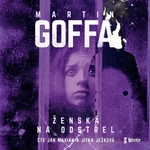 Žena na odstřel - Martin Goffa, Jitka Ježková, Jan Maxián - audiokniha