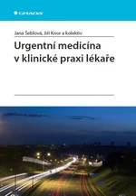 Urgentní medicína v klinické praxi lékaře - Jana Šeblová, Jiří Knor - e-kniha