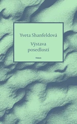 Výstava posedlostí - Yveta Shanfeldová